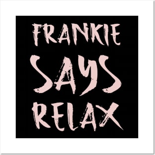 Frankie says relax Posters and Art